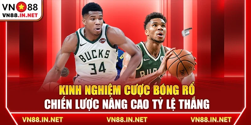 Kinh nghiệm cược bóng rổ – Chiến lược nâng cao tỷ lệ thắng